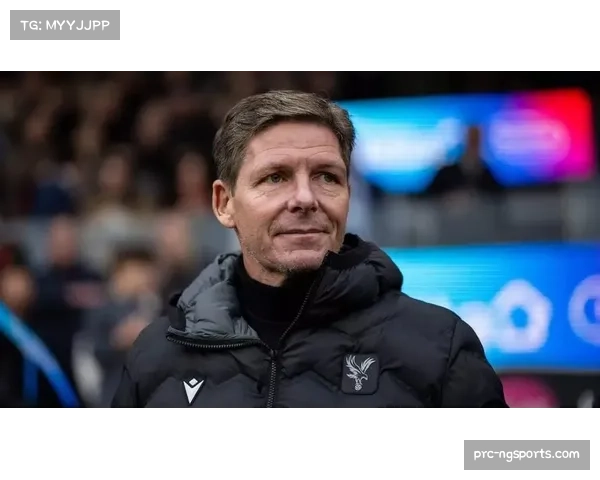 水晶宫成进攻推进最快球队 格拉斯纳战术体系展现高效反击